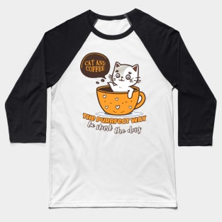 Cat and coffee purrfect day Baseball T-Shirt